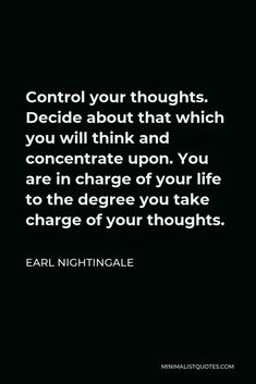 an image with the quote control your thoughts decide about that which you will think and concentrate upon