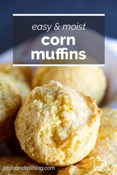 corn muffins stacked on top of each other with text overlay that reads easy and moist corn muffins