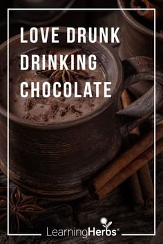 love drunk drinking chocolate with cinnamons and spices around it