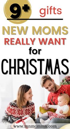 a man and woman holding a baby in their arms with the text 9 gifts new moms really want for christmas