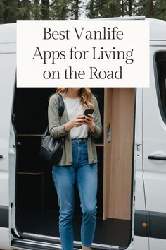 a woman standing in the back of a van looking at her cell phone with text overlay that reads best vanilla apps for living on the road