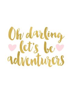 the phrase on daring let's be adventurers in gold and pink with hearts