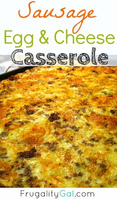 an egg and cheese casserole is shown with the words sausage, egg & cheese casserole