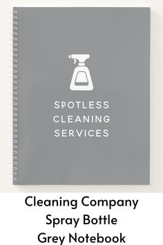 a gray notebook with the words, cleaning company spray bottle grey notebook