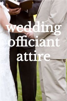 the words wedding officiant atire are in front of a photo of a bride and groom