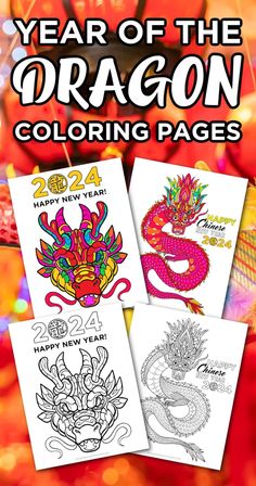 the year of the dragon coloring pages are shown in three different styles and colors, with text