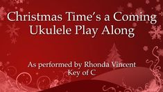 christmas time's a coming ukulele play along