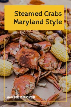 steamed crabs and corn on the cob with text overlay that reads steamed crabs maryland style