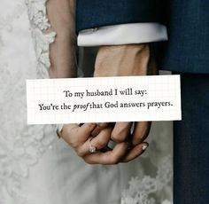 a man and woman holding hands with the words to my husband i will say you're the proof that god answers prayer