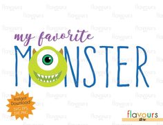 a green monster with big eyes and the words my favorite monster on it's face