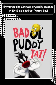 a cartoon character with the caption bad oly puddy tat