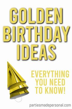 a birthday card with the words, golden birthday ideas everything you need to know