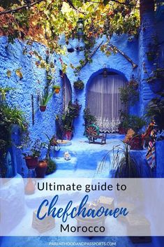 the ultimate guide to chefhaonen morocco