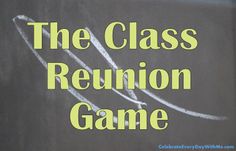 the class reunion game written on a chalkboard