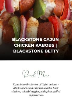 an advertisement for black stone cajun chicken kabobs