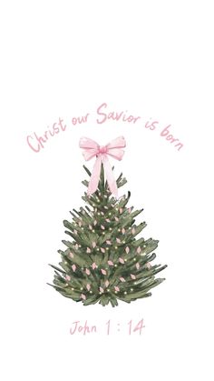 a christmas tree with pink bows and the words christ our salvation is born