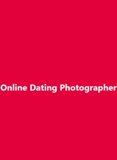 a red background with the words online dating photographers