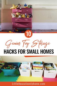 the top 10 genius toy storage hacks for small homes with text overlay that says genius toy storage hacks for small homes