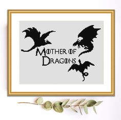 a cross stitch pattern with the words mother of dragon's in black and white