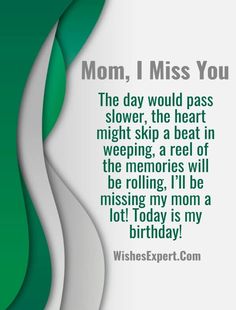 a green and white birthday card with the words mom, i miss you