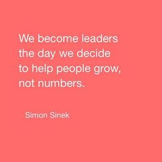 a pink background with the quote we become leaders, the day we decide to help people grow, not numbers