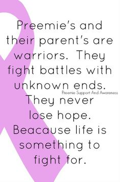 (and all the other super strong preemies) ! :) Keep growing little warriors! I only had a scare, that was MORE than enough for me! Hats off to all the moms, dads, families and friends that supported you too! Nicu Awareness Month September, Nicu Awareness Month