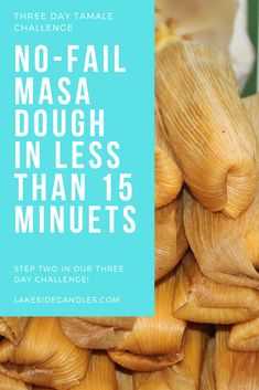 no - fail masa dough in less than 15 minutes