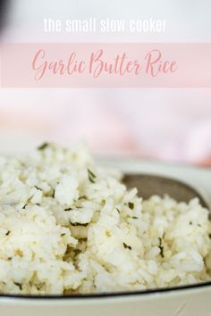 cup of a bowl of garlic butter rice with a serving spoon. Buttered Rice Recipe, How To Cook Garlic, Garlic Rice Recipes, Garlic Butter Rice, Buttery Rice, Black Bean Soup Recipe, Rice On The Stove