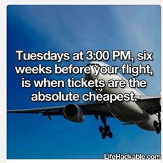 an airplane is flying in the sky with text that reads, tuesday at 350 pm six weeks before your flight, is when tickets are the absolute cheapest