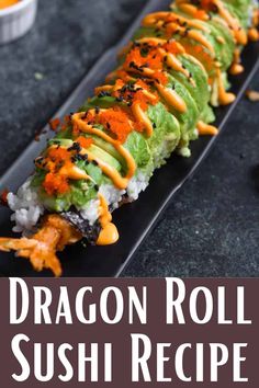 the dragon roll sushi recipe is ready to be eaten