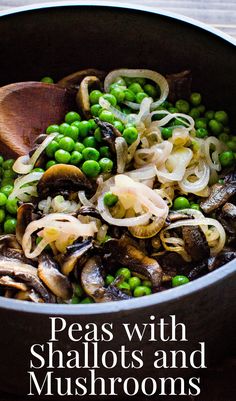 peas, shallots and mushrooms in a pan. Peas And Mushrooms Recipes, Mushrooms And Peas Side Dish, Peas Mushrooms Recipe, Italian Peas And Mushrooms, Peas And Mushrooms Side Dishes, Irish Peas, Pea Side Dish Recipes, Frozen Peas Recipe Side Dishes, Thanksgiving Peas