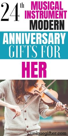 a woman playing the violin with text that reads, 21st musical instrument modern anniversary gifts for her