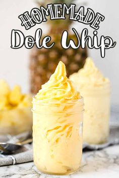 homemade dele whip in a mason jar with pineapple behind it and text overlay that reads homemade dele whip