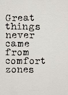 a piece of paper with the words great things never came from comfort zones