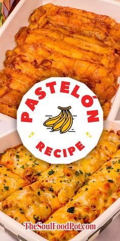 a white container filled with food next to a sticker that says pastelon recipe