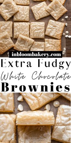 white chocolate brownies with extra fudgey on top and the words, extra fudge