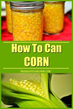 corn in a jar with the title how to can corn