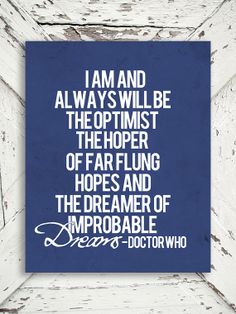 a blue and white poster with the quote i am and always will be the optimist of the proper of farling hope and the dream of improbable