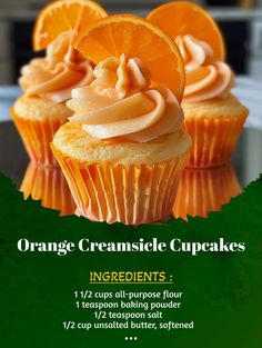 an advertisement for orange creamsice cupcakes