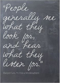 a chalkboard with a quote written on it that says, people generally see what they look for and hear what they listen