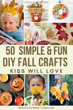 the cover of 50 simple and fun diy fall crafts kids will love by rediscovered families