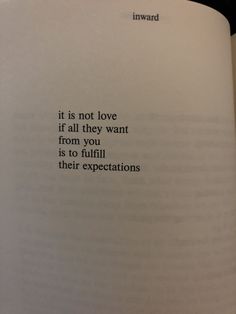 an open book with the words it is not love if all they want from you is to fulfill their expectations