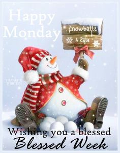 a snowman holding a sign that says happy monday and wishing you a blessed christmas