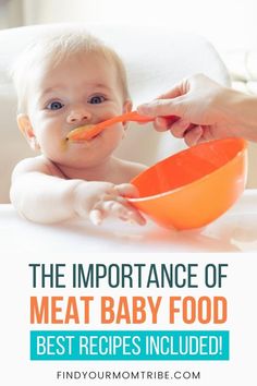 a baby is eating from a bowl with the words, the importance of meat baby food best recipes included