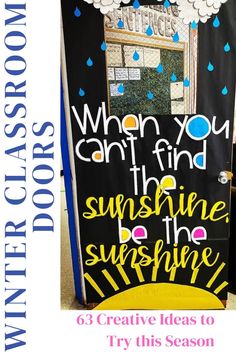 a bulletin board with the words when you can't find the sunshine, be sure to try this season