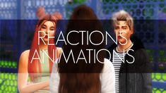 two people standing next to each other with the words reactions animations over them in front of them