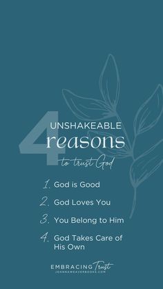 an image with the words, unshakeable reasons to trust god 1 god is good 2 god loves you 3 you belong him 4 god takes care of his own