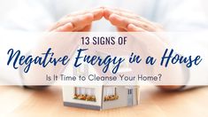 someone holding their house in their hands with the words, 13 signs of negative energy in a house is it time to clean your home?