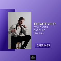 a man sitting on top of a stool wearing a tie and suspenders with the caption saying, elevate your style with sapphire jewelry