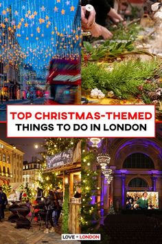 the top christmas - themed things to do in london, including shopping and dining areas